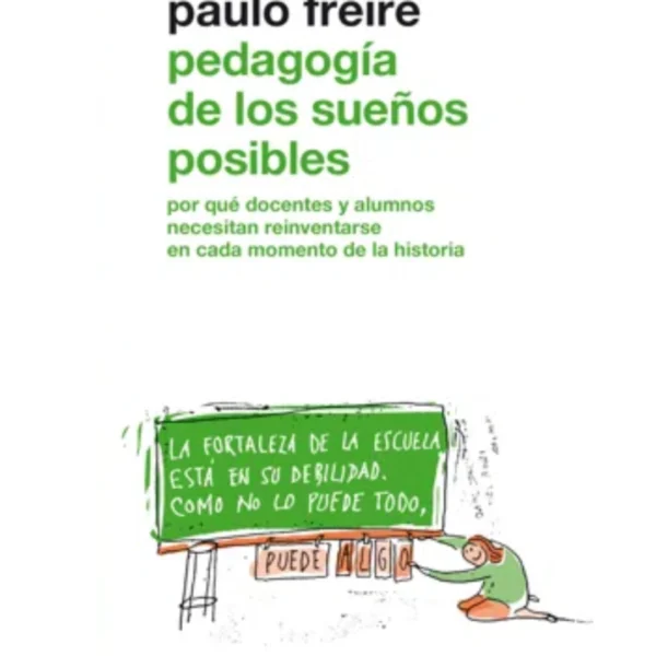 Pedagogía de los sueños posibles: Por qué docentes y alumnos necesitan reinventarse en cada momento de la historia
