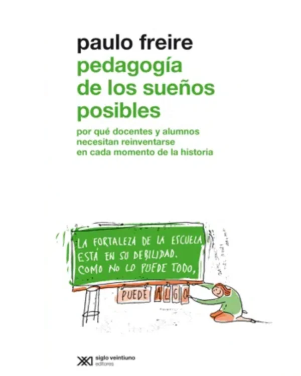 Pedagogía de los sueños posibles: Por qué docentes y alumnos necesitan reinventarse en cada momento de la historia