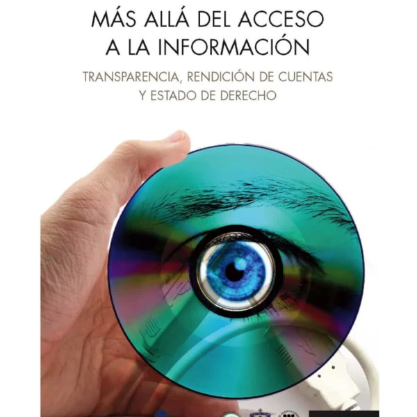 MÁS ALLÁ DEL ACCESO A LA INFORMACIÓN: TRANSPARENCIA, RENDICIÓN DE CUENTAS Y ESTADO DE DERECHO