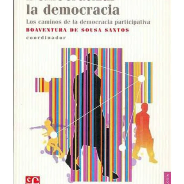 Democratizar la democracia: los caminos de la democracia participativa