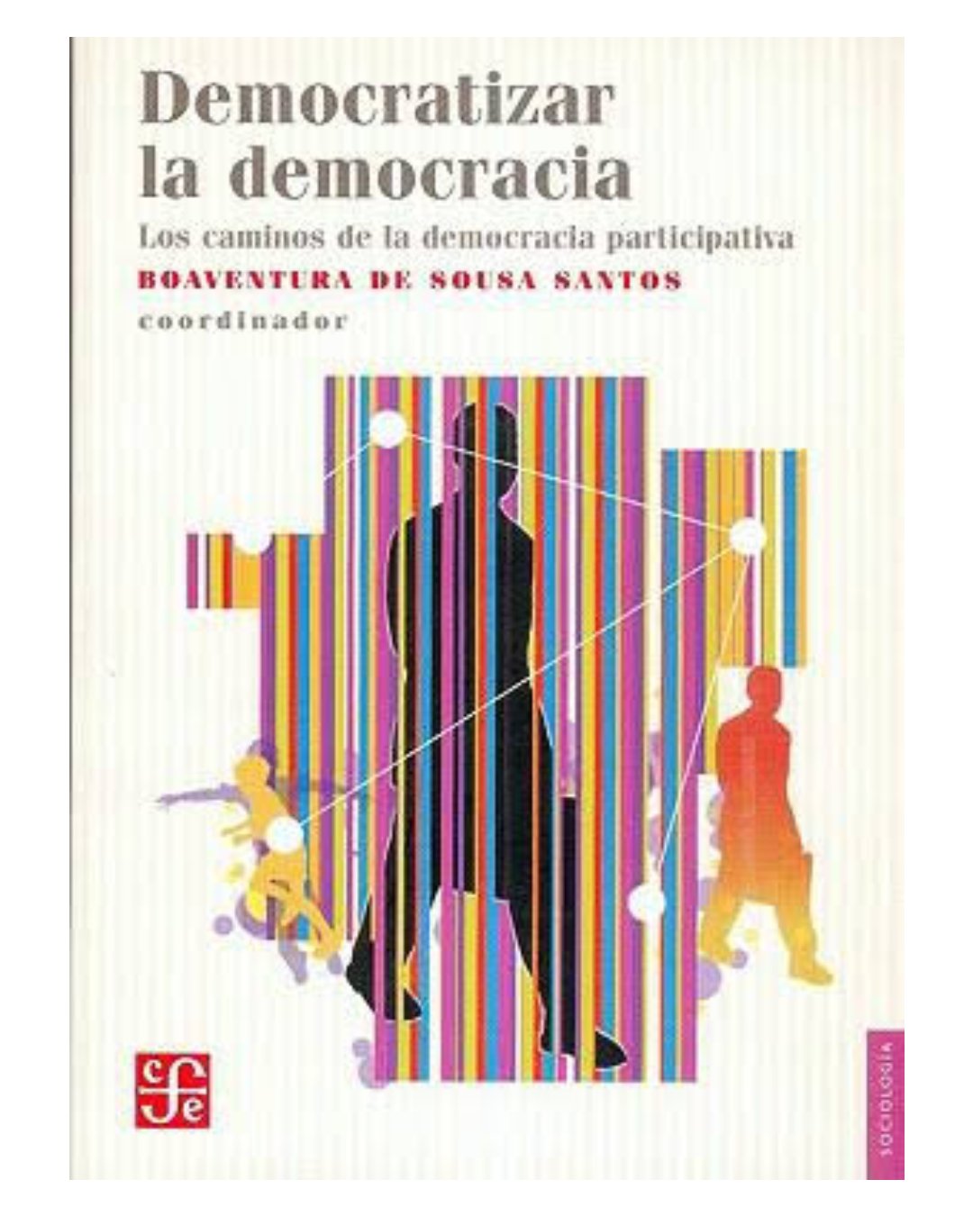 Democratizar la democracia: los caminos de la democracia participativa