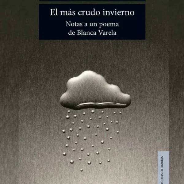 El más crudo invierno: Notas a un poema de Blanca Varela
