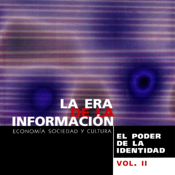 LA ERA DE LA INFORMACIÓN:ECONOMÍA, SOCIEDAD Y CULTURA.