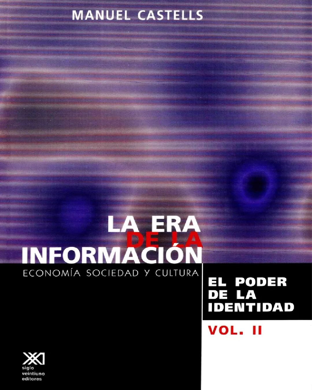 LA ERA DE LA INFORMACIÓN:ECONOMÍA, SOCIEDAD Y CULTURA.