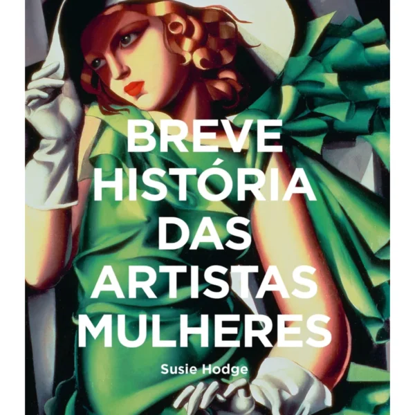 BREVE HISTORIA DE LAS MUJERES ARTISTAS
