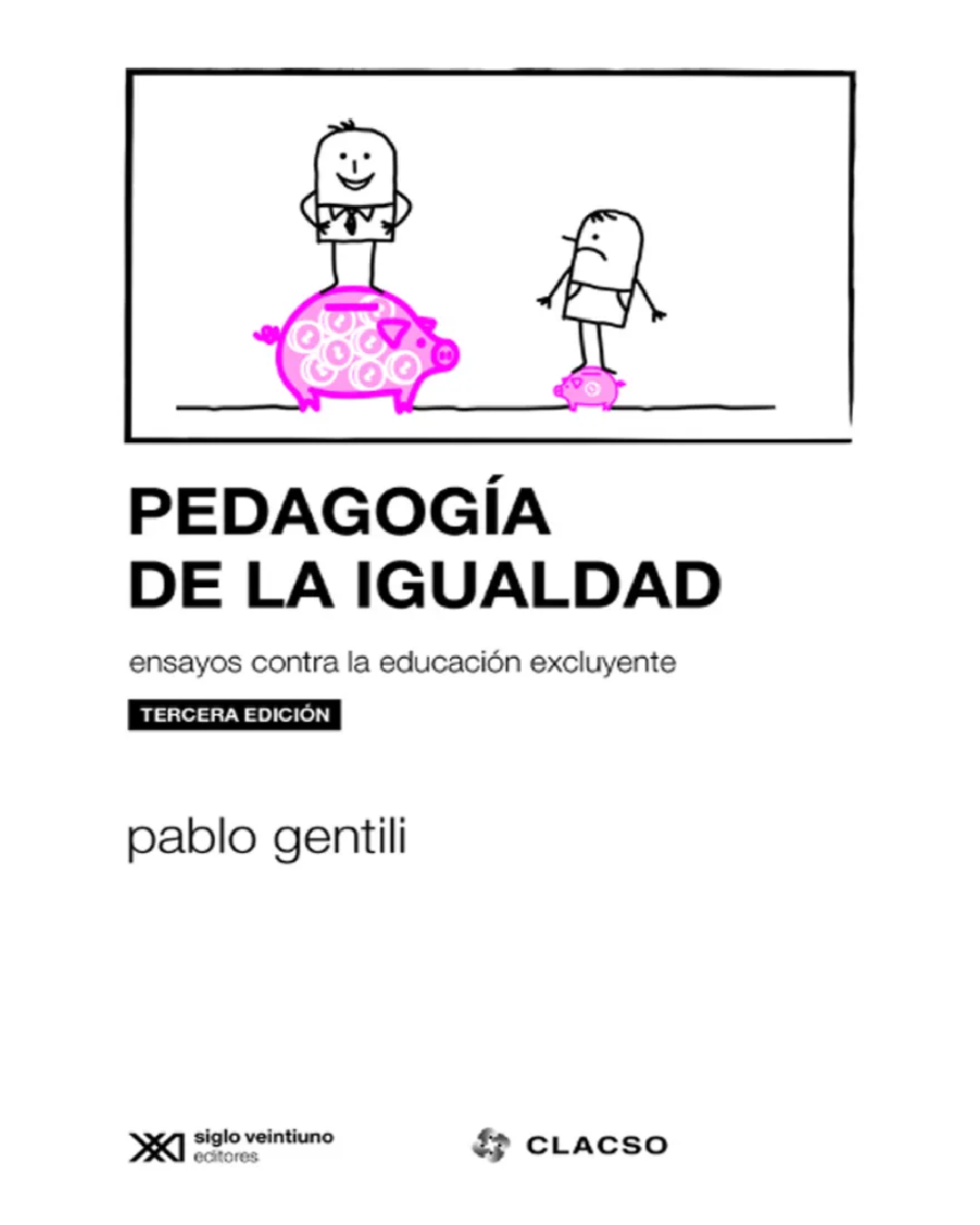Pedagogía de la igualdad : ensayos contra la educación excluyente