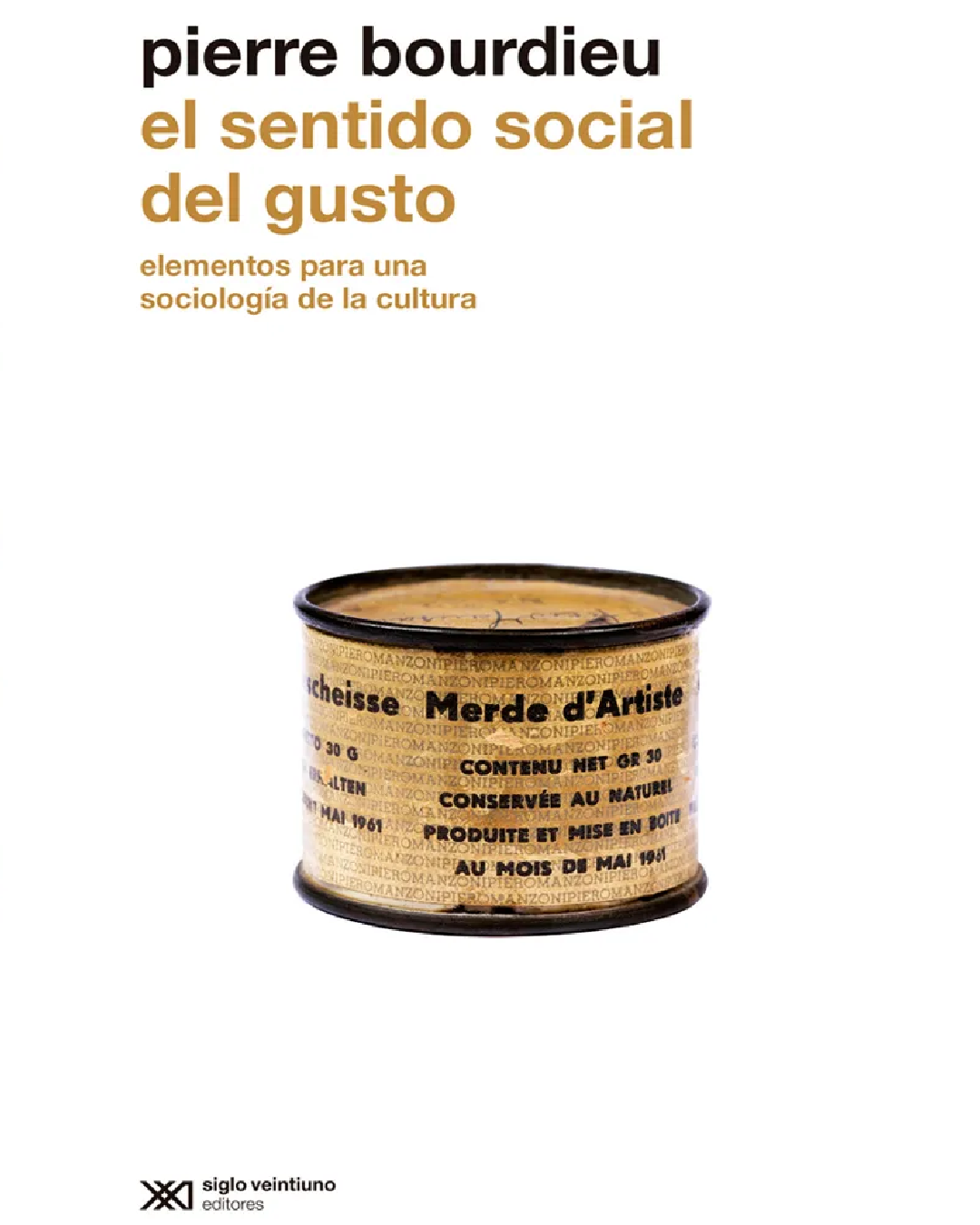 El Sentido Social del Gusto: Elementos Para una Sociologia de la Cultura