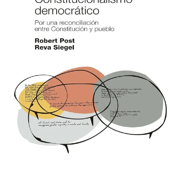 constitucionalismo democrático: por una reconciliación entre constitución y pueblo