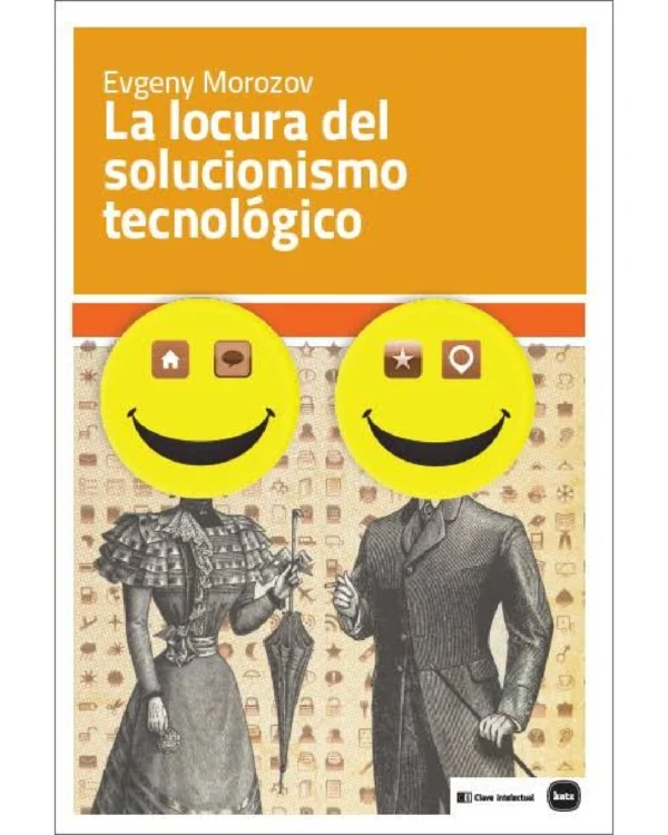 La locura del solucionismo tecnológico
