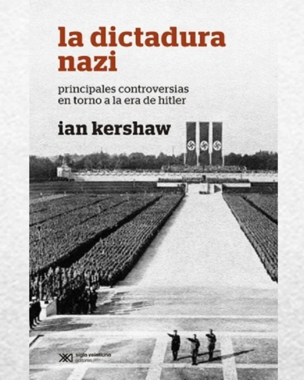 LA DICTADURA NAZI: PRINCIPALES CONTROVERSIAS EN TORNO A LA ERA DE HITLER