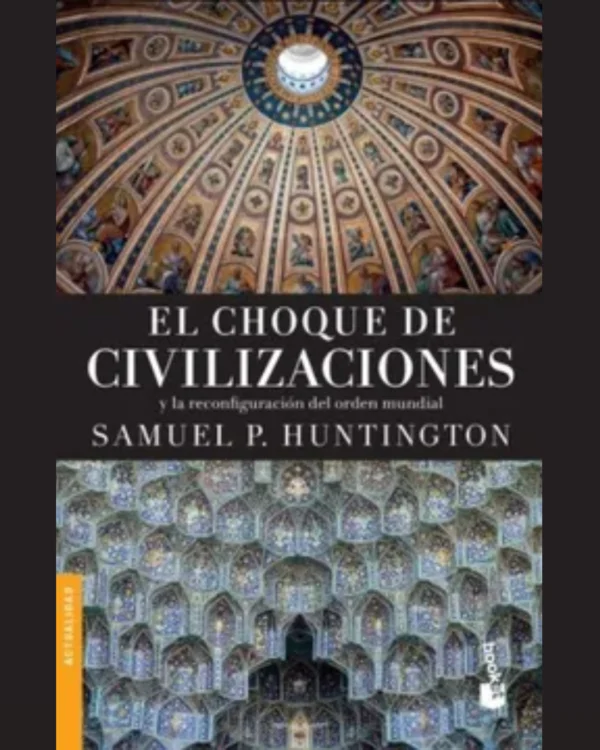 EL CHOQUE DE CIVILIZACIONES Y LA RECONFIGURACION DEL ORDEN MUNDIAL