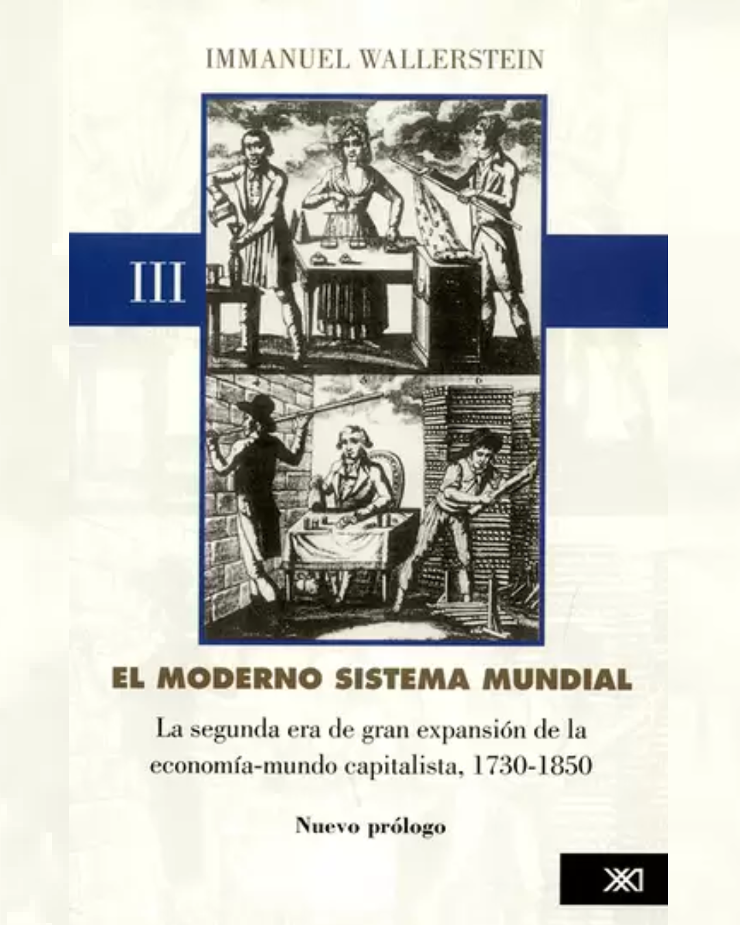 Moderno sistema mundial:La segunda era de gran expansión de la economía-mundo capitalista 1730-1850. Vol.III
