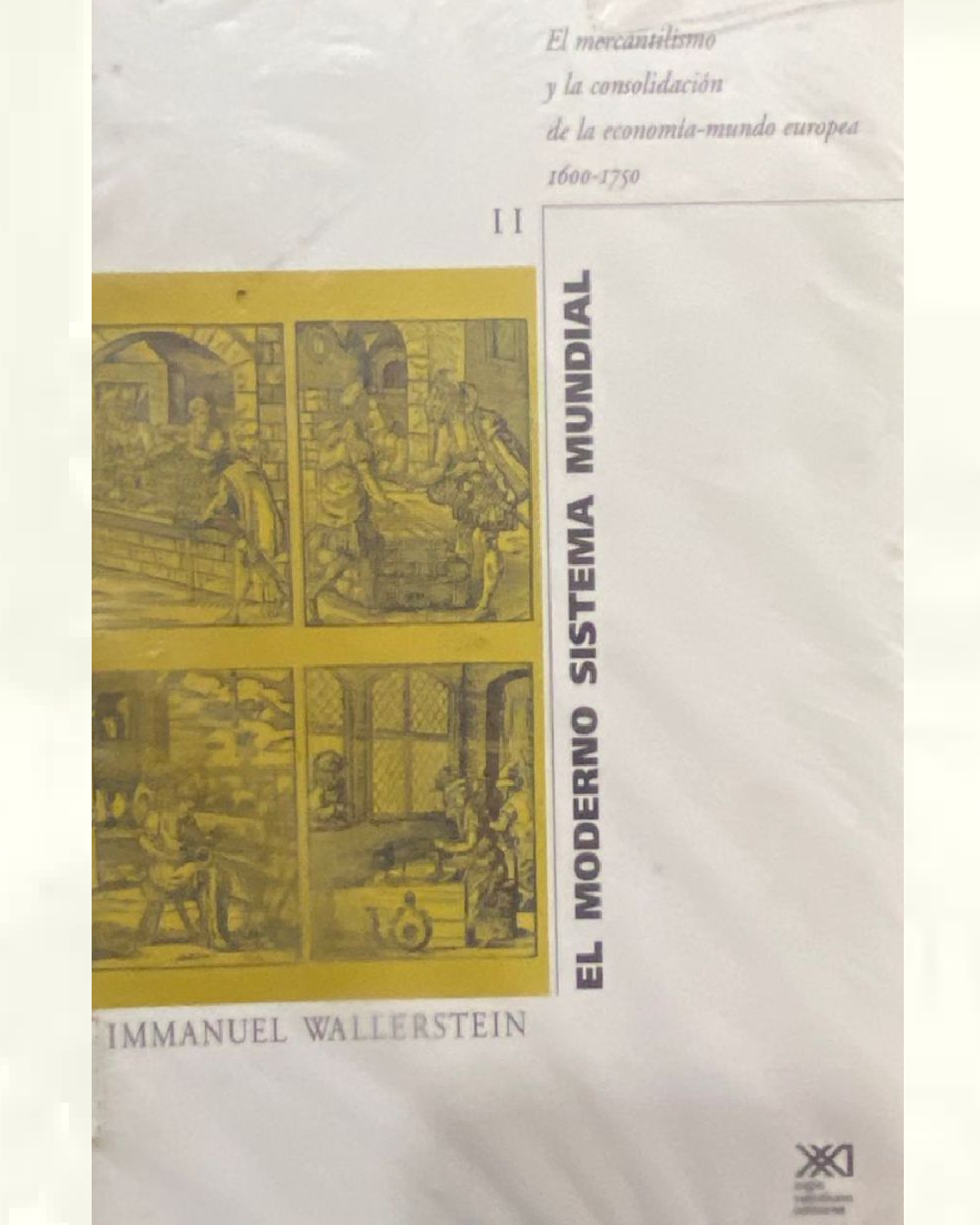 el moderno sistema mundial 2 :el mercantilismo y la consolidación de la economía -mundo europeo 1600-1750