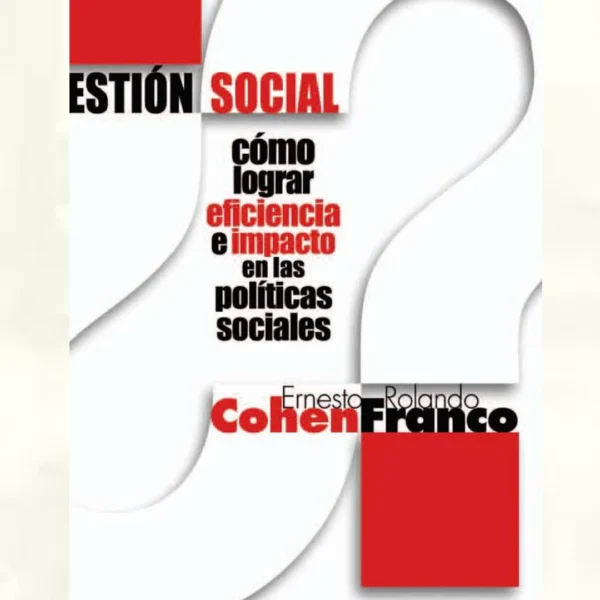 Gestión social: cómo lograr eficiencia e impacto en las políticas sociales