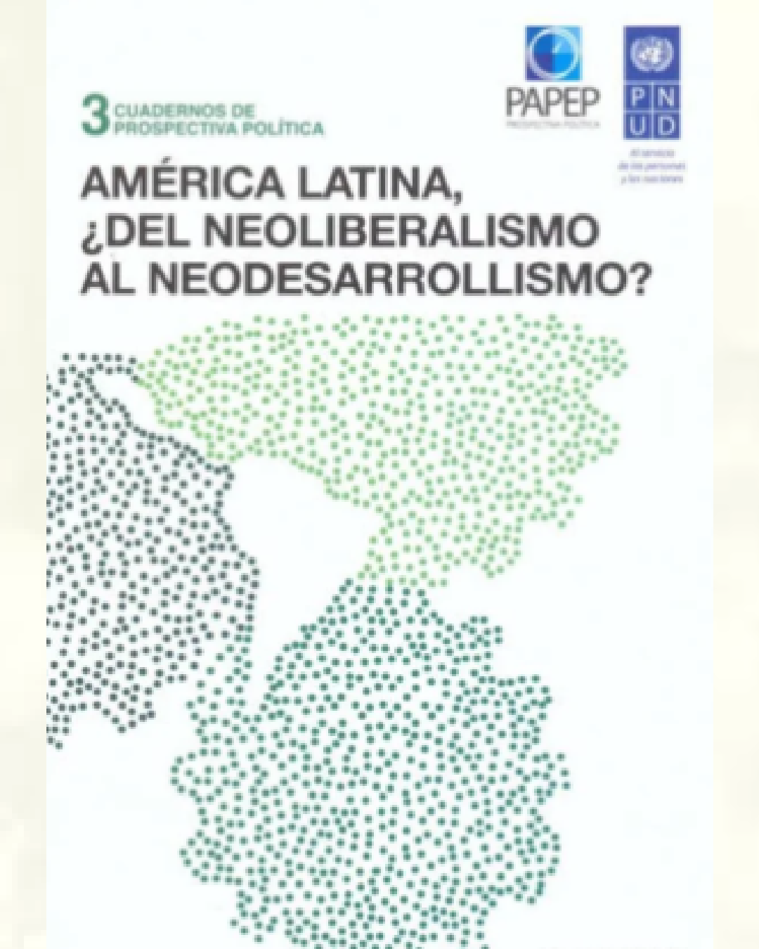 América latina ¿del neoliberalismo al neodesarrollismo?