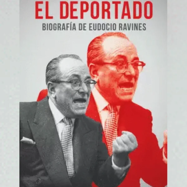El deportado: Biografía de Eudocio Ravines