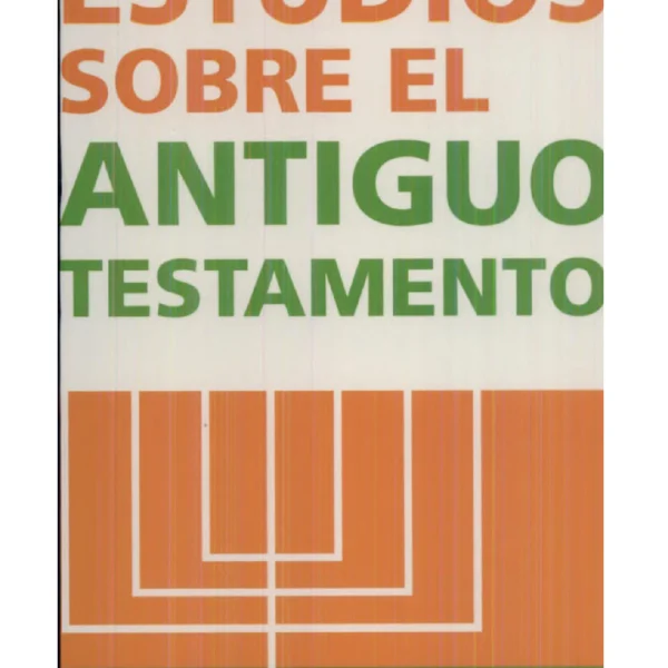 Estudios sobre el antiguo testamento
