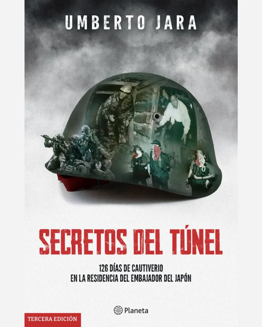 SECRETOS DEL TÚNEL. 126 DÍAS DE CAUTIVERIO EN LA RESIDENCIA DEL EMBAJADOR DEL JAPÓN