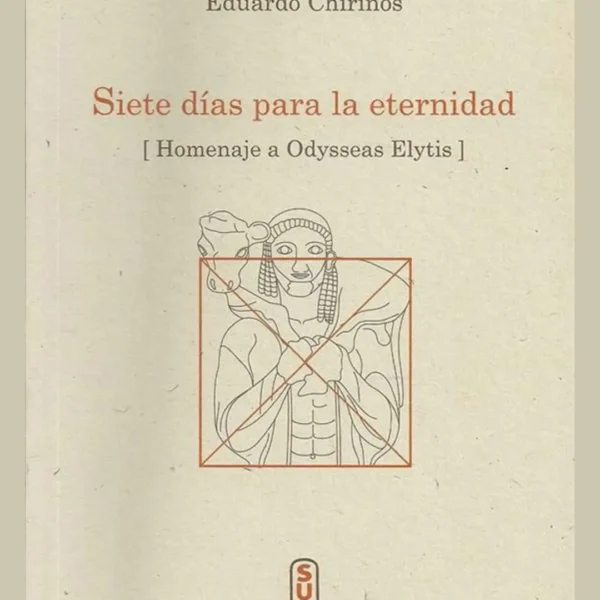 SIETE DÍAS PARA LA ETERNIDAD. HOMENAJE A ODYSSEAS ELYTIS