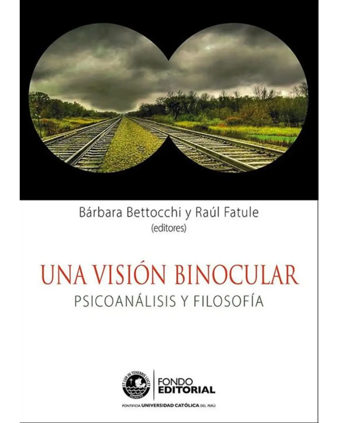 UNA VISIÓN BINOCULAR. PSICOANÁLISIS Y FILOSOFÍA