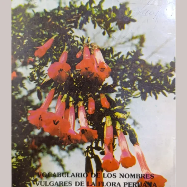 VOCABULARIO DE LOS NOMBRES VULGARES DE LA FLORA PERUANA Y CATÁLOGO DE LOS GÉNEROS