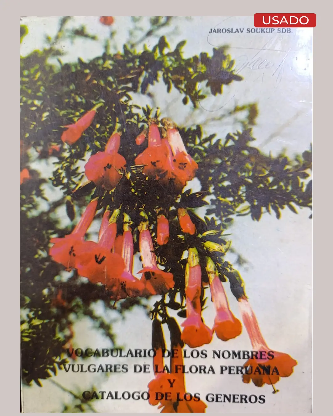 VOCABULARIO DE LOS NOMBRES VULGARES DE LA FLORA PERUANA Y CATÁLOGO DE LOS GÉNEROS