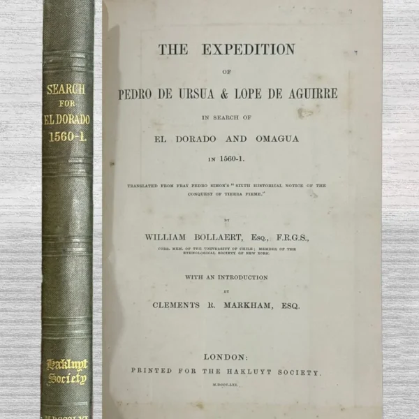 THE EXPEDITION OF PEDRO DE URSÚA & LOPE DE AGUIRRE IN SEARCH OF EL DORADO AND OMAGUA IN 1560-1