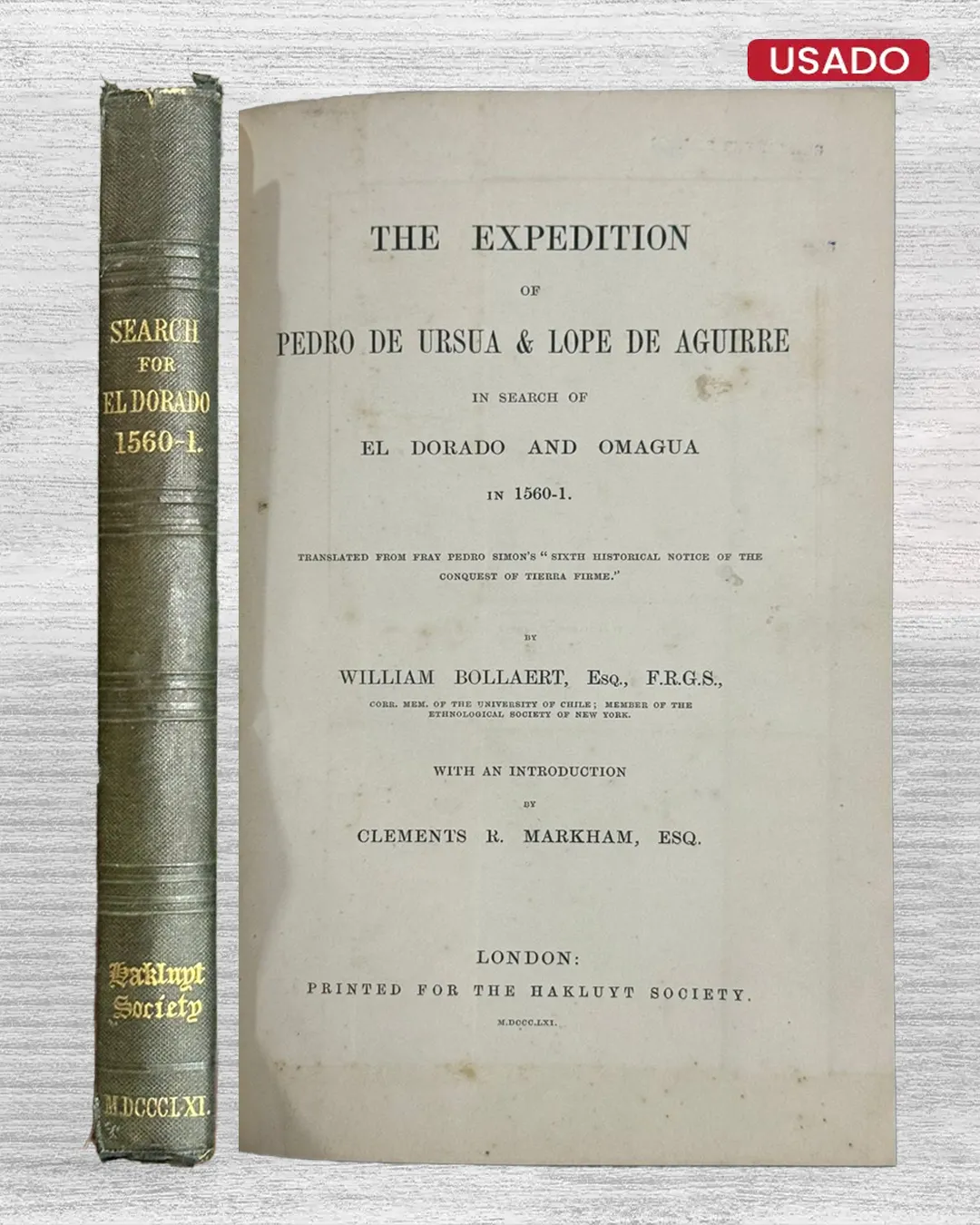 THE EXPEDITION OF PEDRO DE URSÚA & LOPE DE AGUIRRE IN SEARCH OF EL DORADO AND OMAGUA IN 1560-1