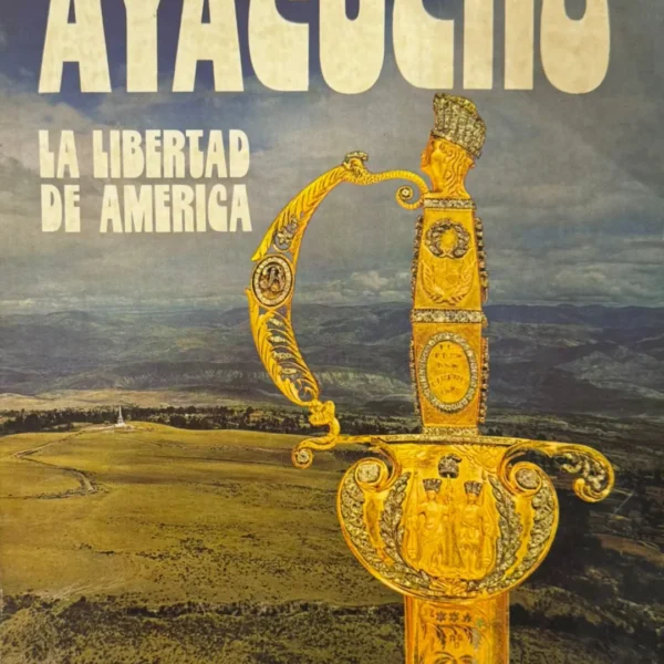 AYACUCHO: LA LIBERTAD DE AMÉRICA 1824