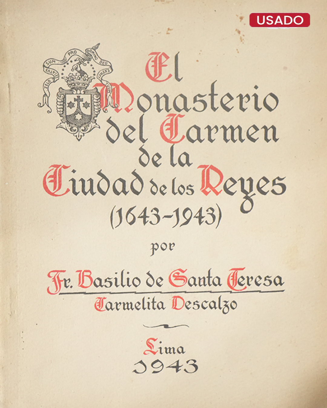 EL MONASTERIO DEL CARMEN DE LA CIUDAD DE LOS REYES (1643 – 1943)