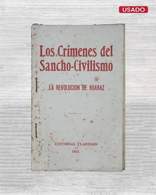 LOS CRÍMENES DEL SANCHO-CIVILISMO: LA REVOLUCIÓN DE HUARAZ