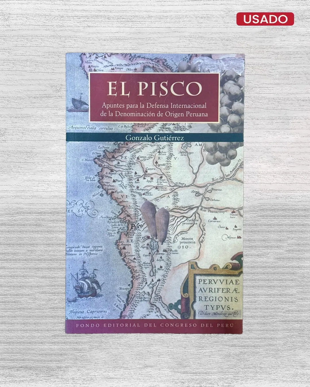 EL PISCO: APUNTES PARA LA DEFENSA INTERNACIONAL DE LA DENOMINACIÓN DE ORIGEN PERUANA