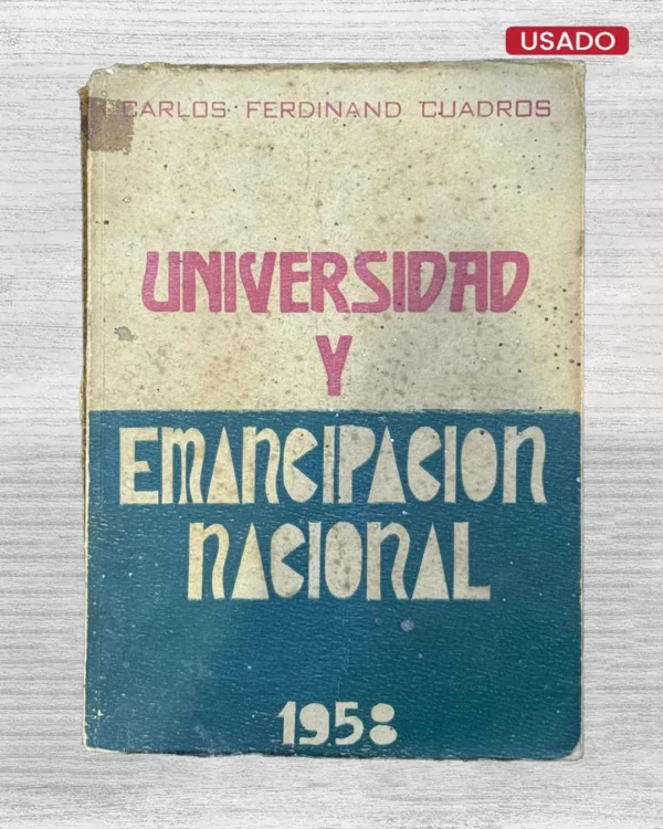 UNIVERSIDAD Y EMANCIPACIÓN NACIONAL