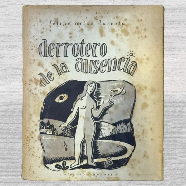 DERROTERO DE LA AUSENCIA (CON FIRMA DEL AUTOR)