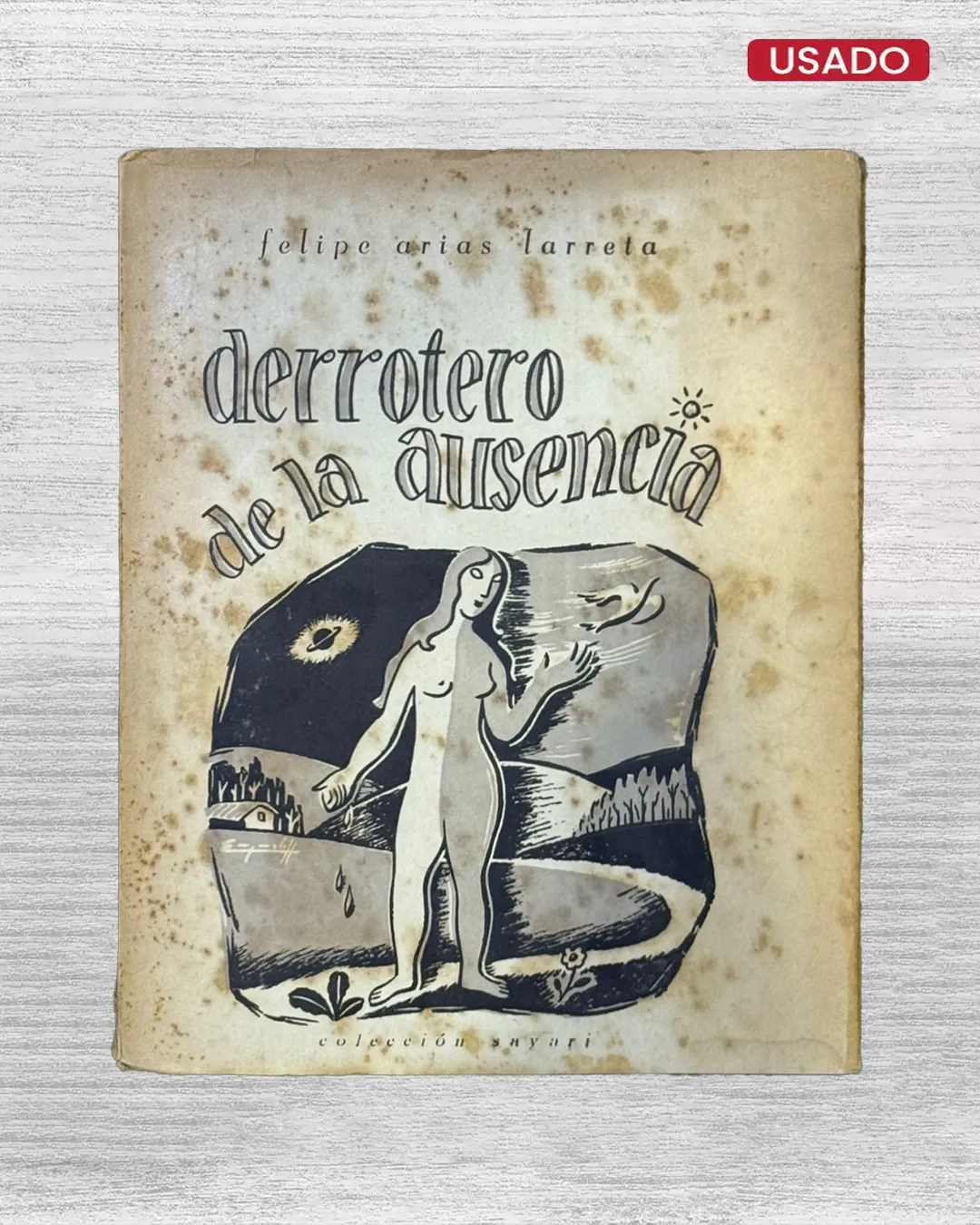 DERROTERO DE LA AUSENCIA (CON FIRMA DEL AUTOR)