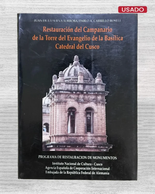RESTAURACIÓN DEL CAMPANARIO DE LA TORRE DEL EVANGELIO DE LA BASÍLICA CATEDRAL DEL CUSCO