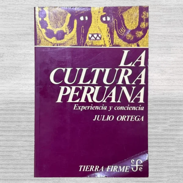 LA CULTURA PERUANA: EXPERIENCIA Y CONCIENCIA