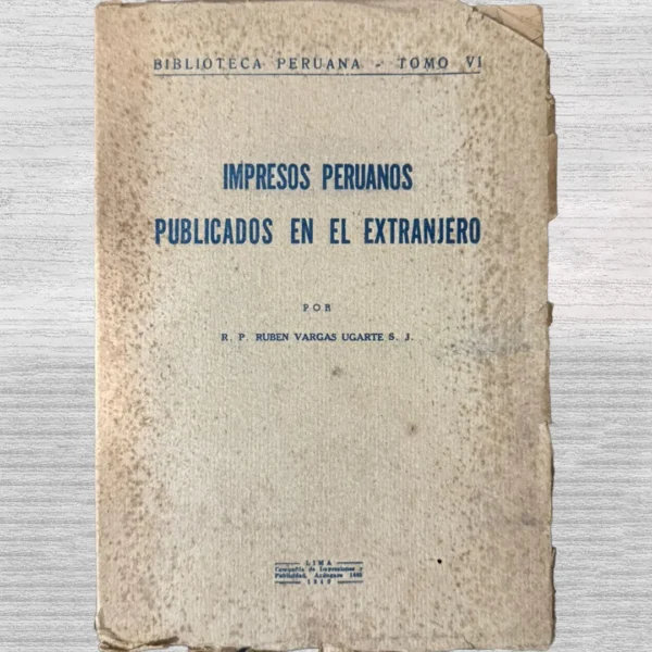 IMPRESOS PERUANOS PUBLICADOS EN EL EXTRANJERO