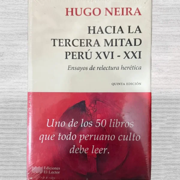 HACIA LA TERCERA MITAD PERÚ XVI – XXI: ENSAYOS DE RELECTURA HERÉTICA