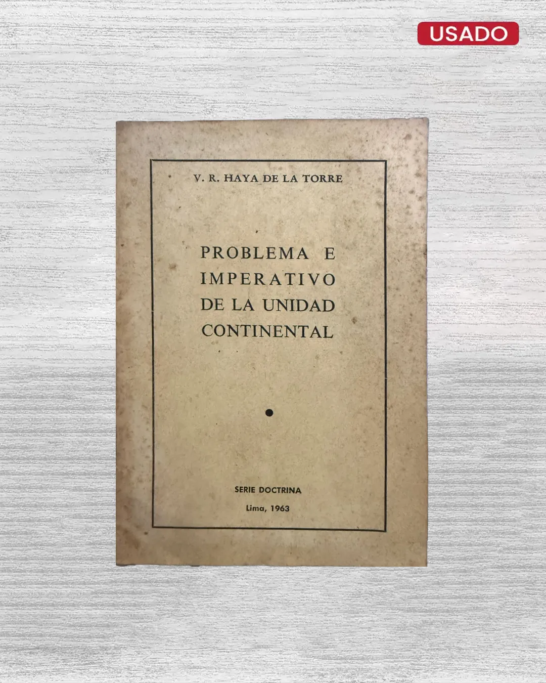 PROBLEMA E IMPERATIVO DE LA UNIDAD CONTINENTAL