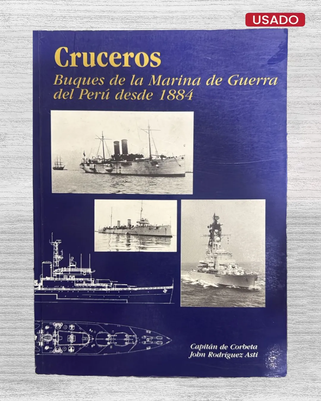 CRUCEROS: BUQUES DE LA MARINA DE GUERRA DEL PERÚ DESDE 1884