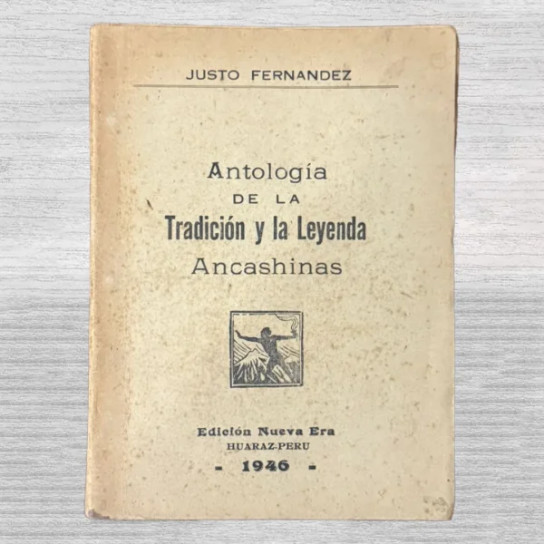 ANTOLOGÍA DE LA TRADICIÓN Y LA LEYENDA ANCASHINAS