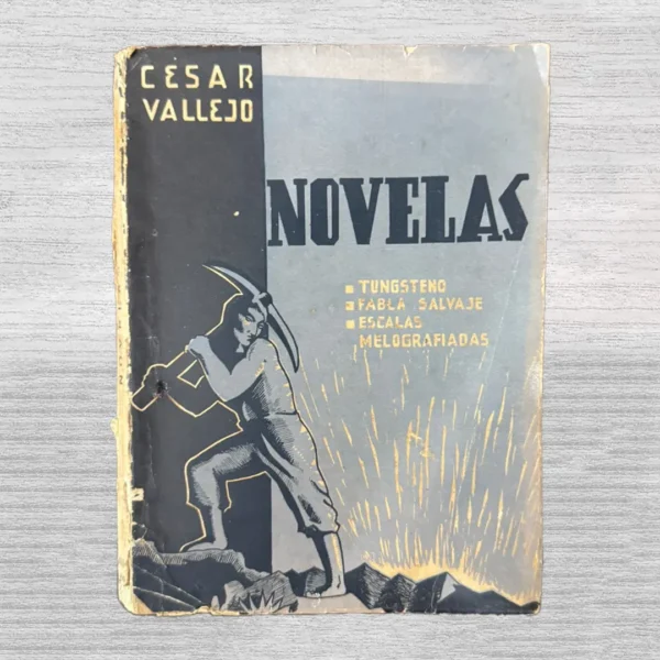 NOVELAS: TUNGSTENO, FABLA SALVAJE, ESCALAS MELOGRAFIADAS