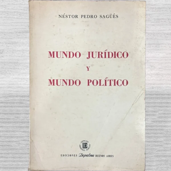 MUNDO JURÍDICO Y MUNDO POLÍTICO
