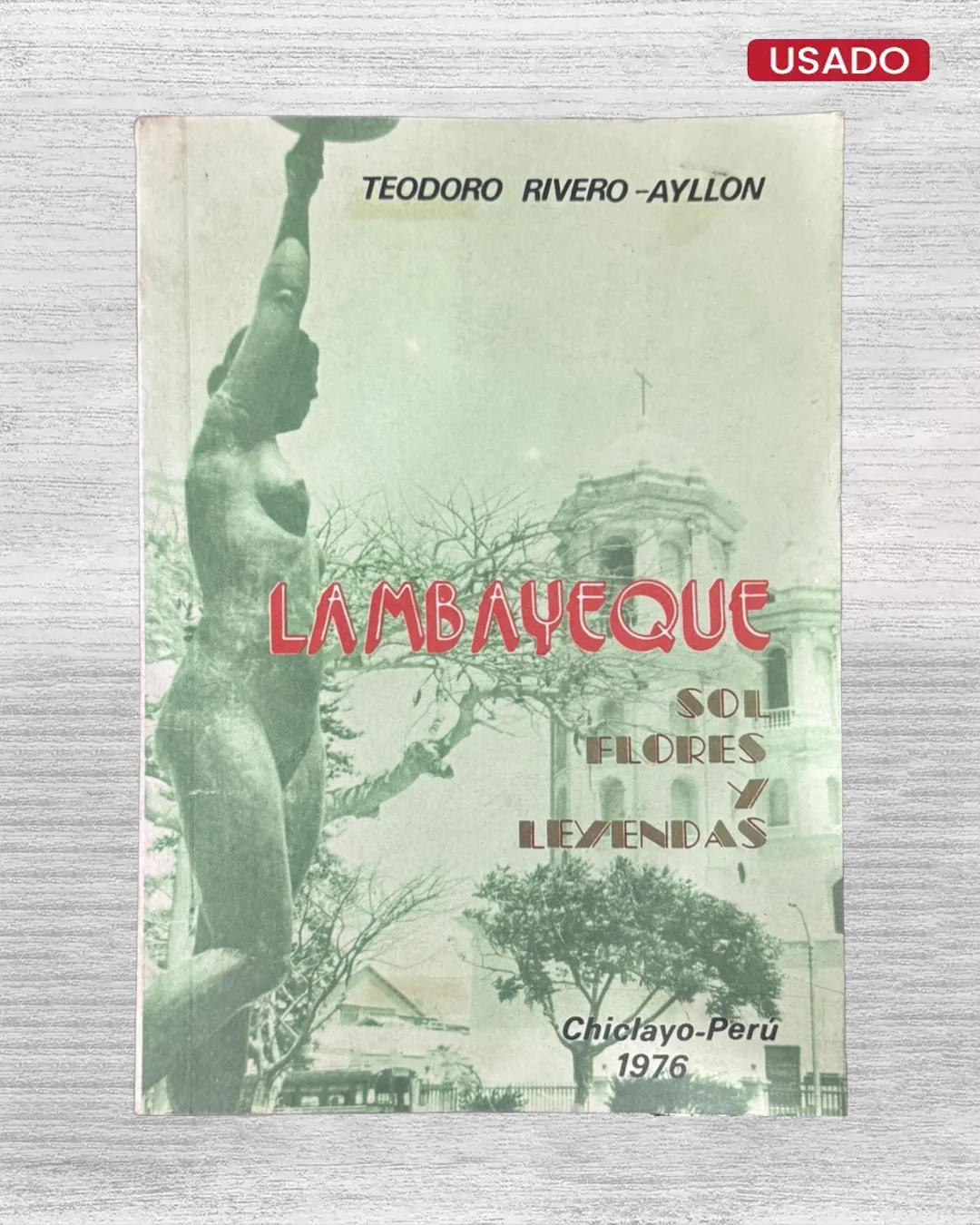 LAMBAYEQUE: SOL, FLORES Y LEYENDAS