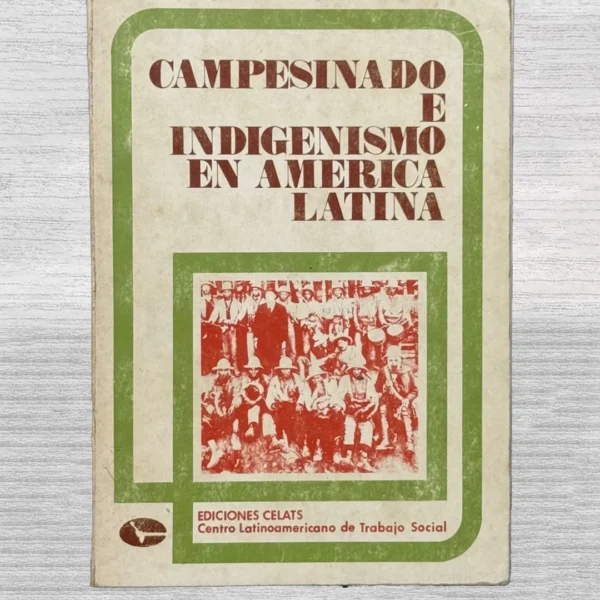 CAMPESINADO E INDIGENISMO EN AMÉRICA LATINA