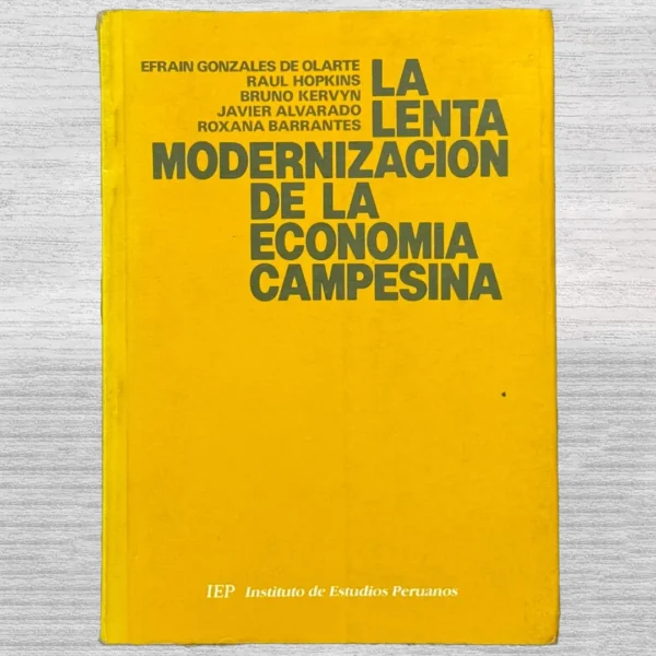 LA LENTA MODERNIZACIÓN DE LA ECONOMÍA CAMPESINA