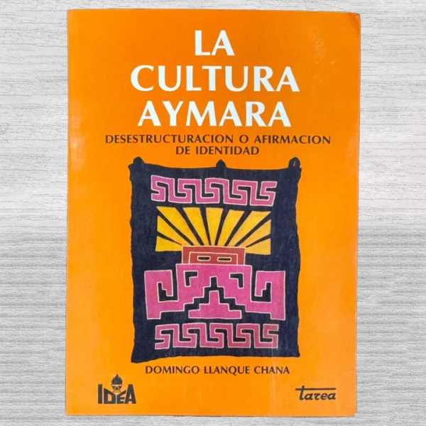 LA CULTURA AYMARA: DESESTRUCTURACION O AFIRMACION DE IDENTIDAD
