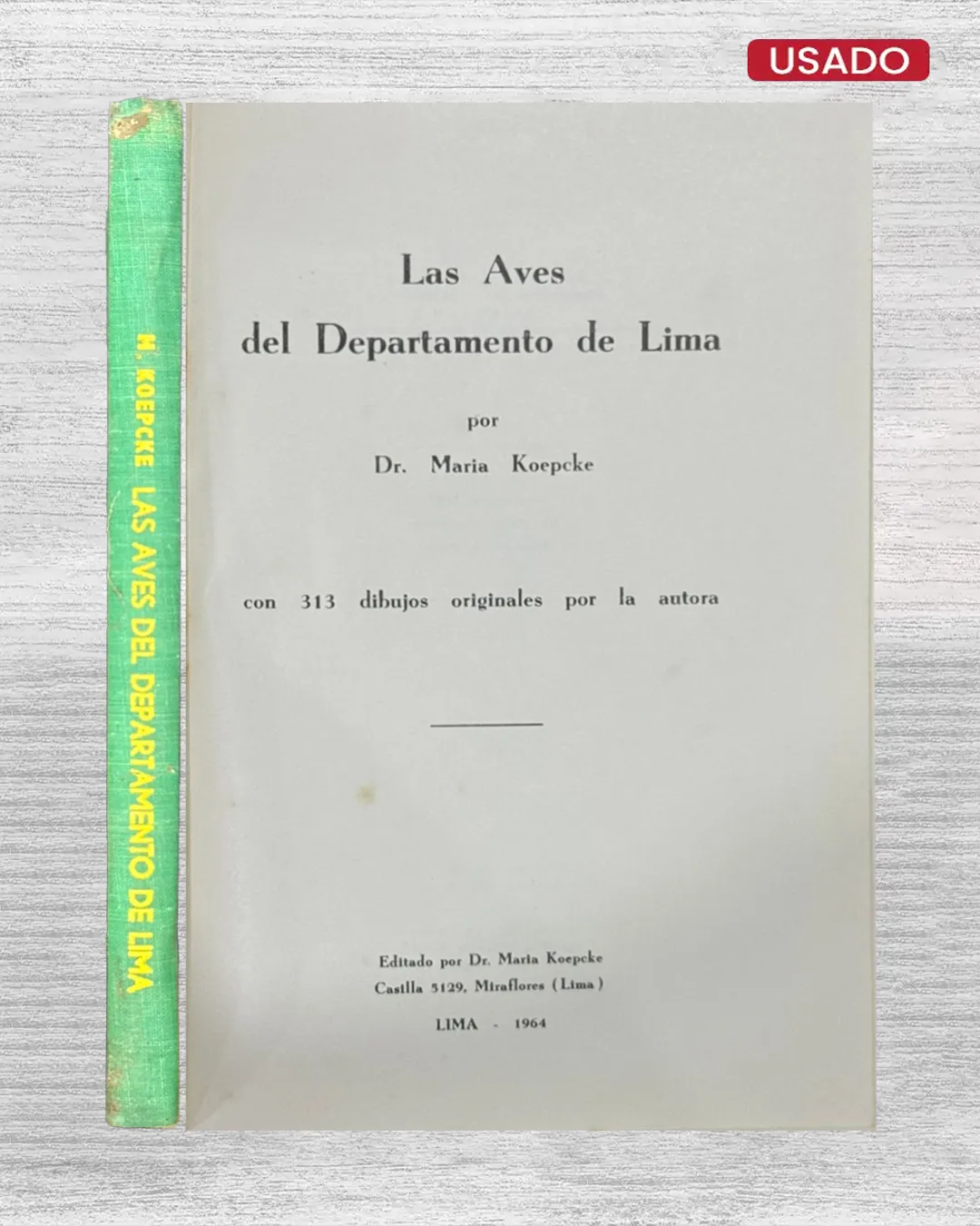 LAS AVES DEL DEPARTAMENTO DE LIMA, CON 313 DIBUJOS ORIGINALES POR LA AUTORA