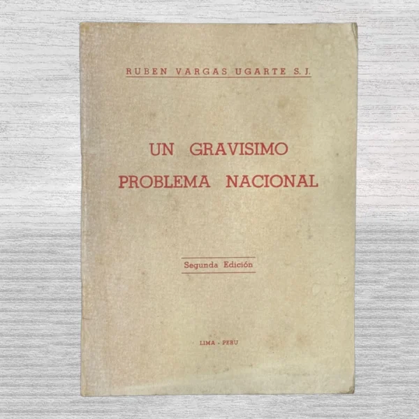 UN GRAVISIMO PROBLEMA NACIONAL (SEGUNDA EDICION)